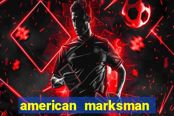 american marksman dinheiro infinito